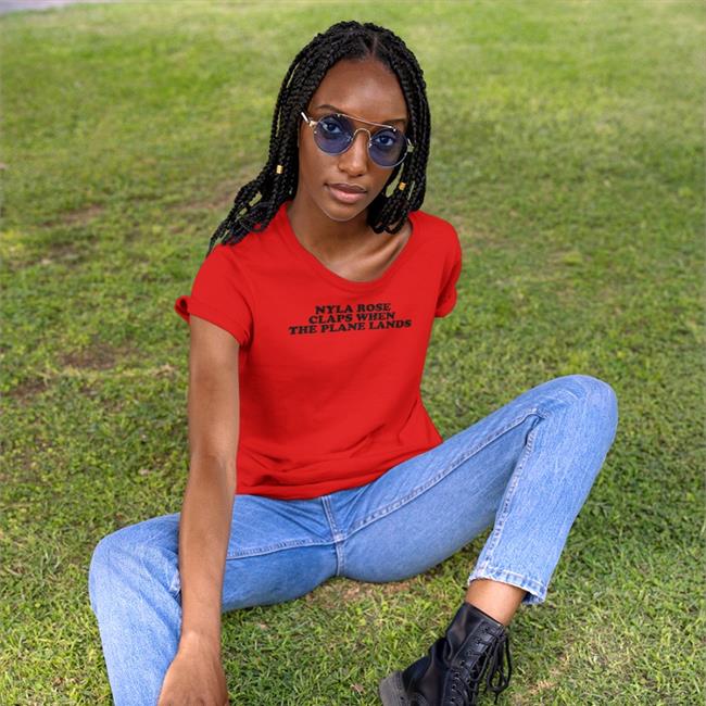 Nyla Rose Beast Nyla Rose Claps When The Plane Lands T Shirt King Serpentico