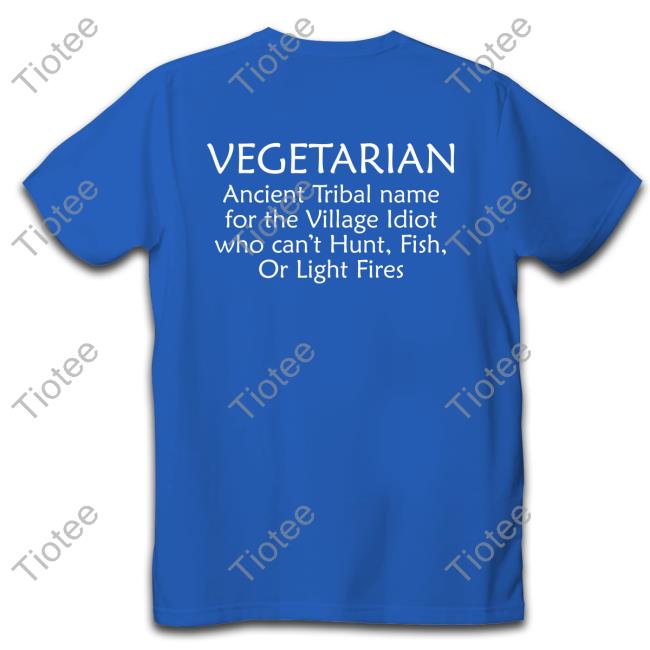 Official Bernadette Vegetarian Ancient Tribal Name For The Village Idiot Who Can't Hunt Fish Or Light Fires Tee Shirt