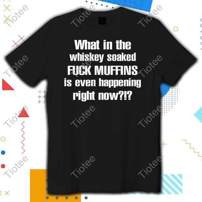 En The Feisty Librarian What In The Whiskey Soaked Fuck Muffins Is Even Happening Right Now Official
