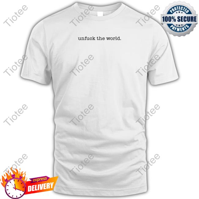Official Unfuck The World Tee Shirt