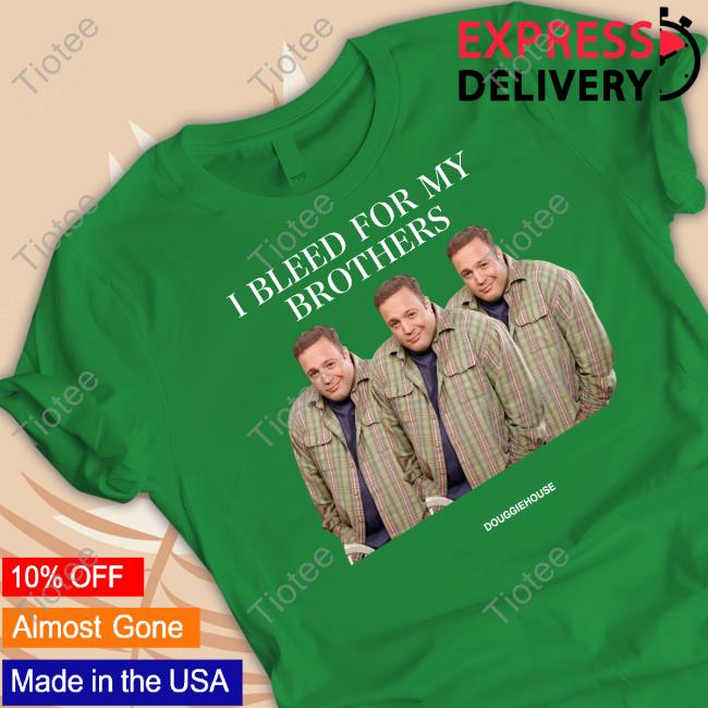 Douglas House I Bleed For My Brothers Kevin James New Shirt
