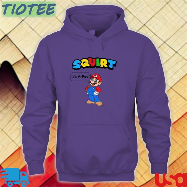 Shirts That Go Hard Squirt It’S A Pee Classic Hoodies Shirt Shirts That Go Hard Squirt It’S A Pee Hoodie