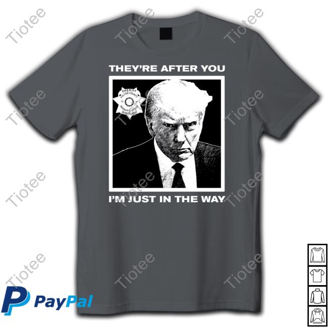 Howie Carr Wearing Trump Mugshot They're After You I'm Just In The Way Sweatshirt