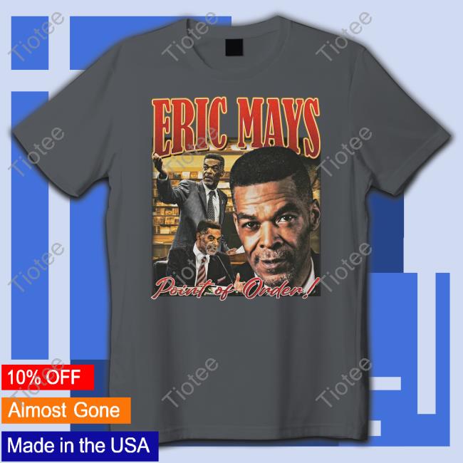 Eric Mays Point Of Order Tee Eric Mays For President Merch Caramel Skin Ass Dude