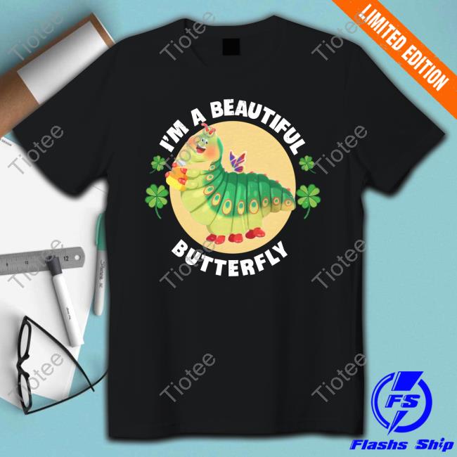 Heimlich I'm A Beautiful Butterfly Shirts