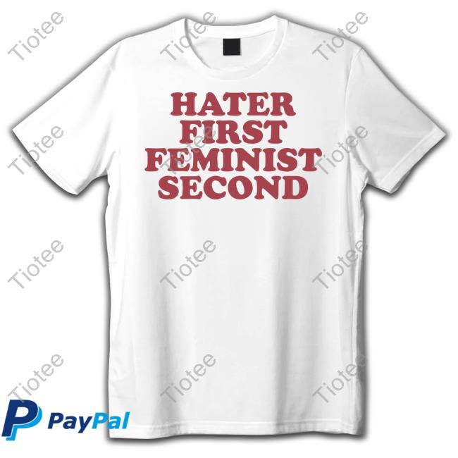 Moxi Mimi Merch Hater First Feminist Second T Shirt Moxi.Mimi