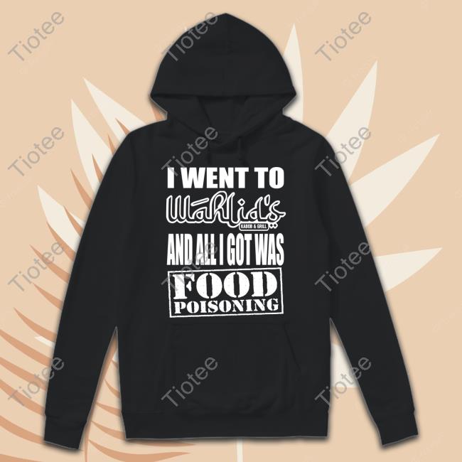 I Went To Wahlid's And All I Got Was Food Poisoning Long Sleeved T-Shirt