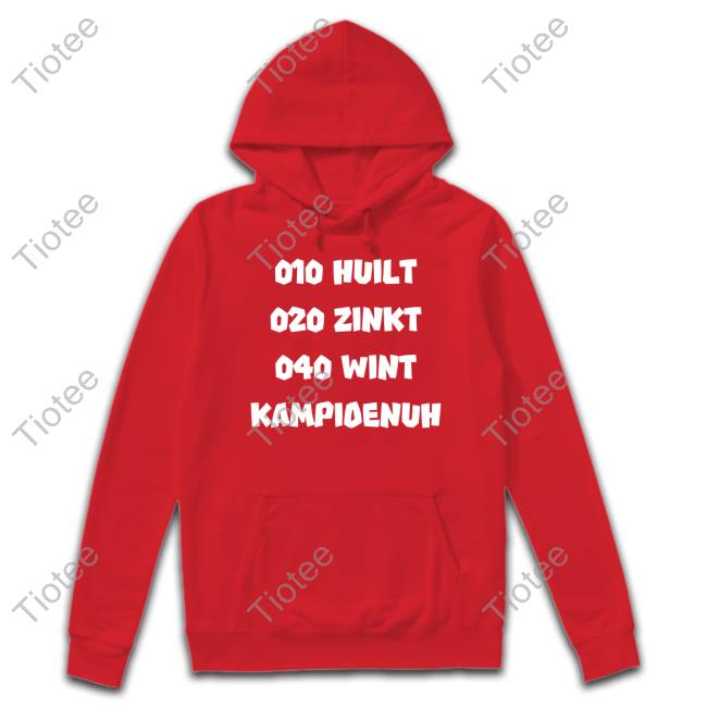 010 Huilt 020 Zinkt 040 Wint Kampioenuh Hoodie