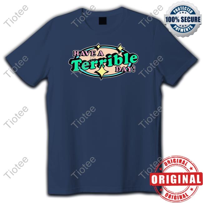 Have A Terrible Day Long Sleeve