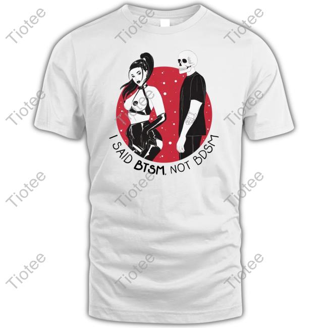 Official I Said Btsm Not Bdsm Shirt
