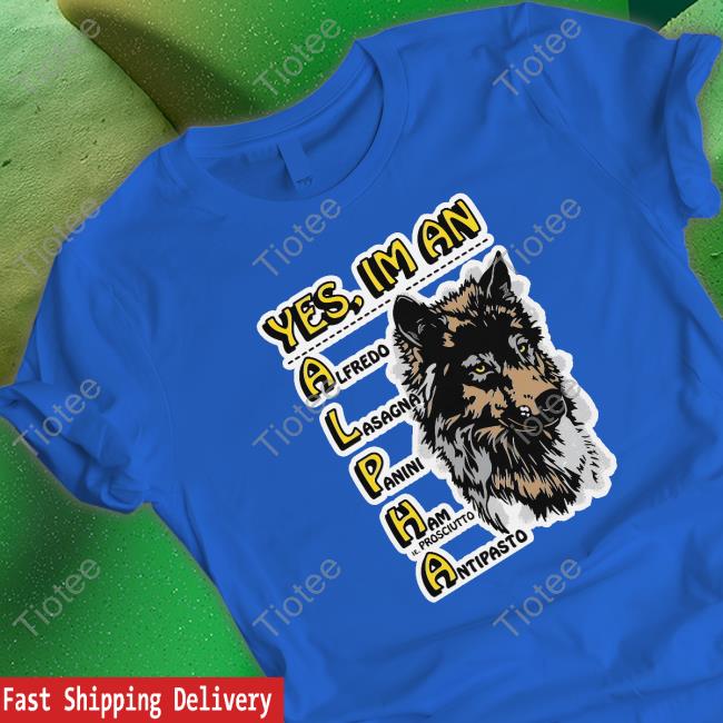 Shirts That Go Hard Yes, I'm An Alpha Long Sleeve T-Shirt Shirtsthtgohard