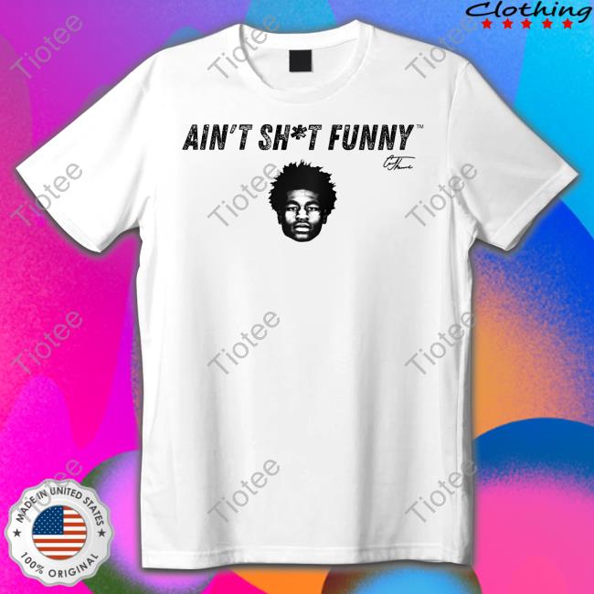 Cam Thomas Ain’T Shit Funny Face Sweatshirt