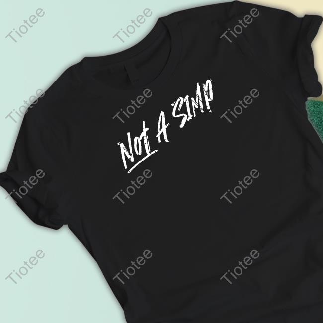 Rosscreations Merch Not A Simp T Shirts