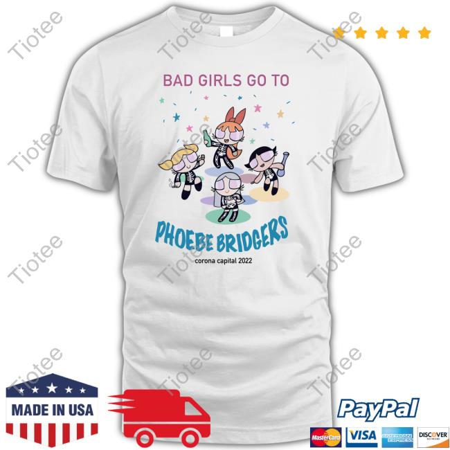Bad Girls Go To Phoebe Bridgers T Shirts