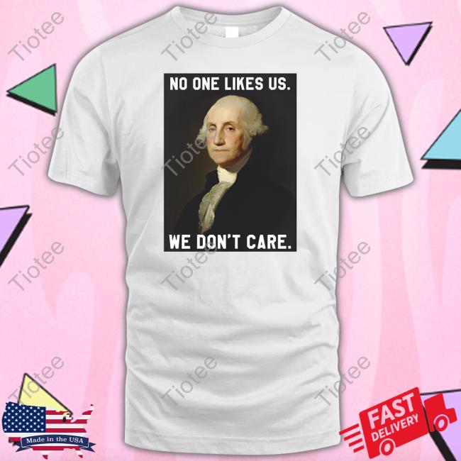 Barstool Sports Store No One Likes Us We Don't Care Shirt