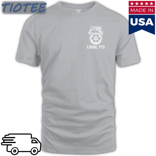 Teamsters Jc25 Local 773 Shirt