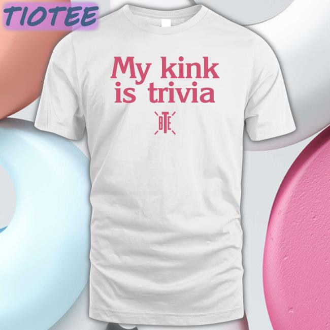 My Kink Is Trivia Hoodie