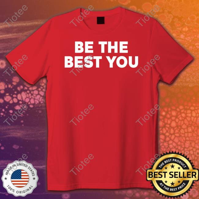 Be The Best You T-Shirt