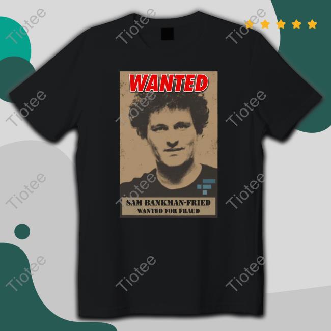 Wanted Sam Bankman-Fried Ftx Exchange Hoodie
