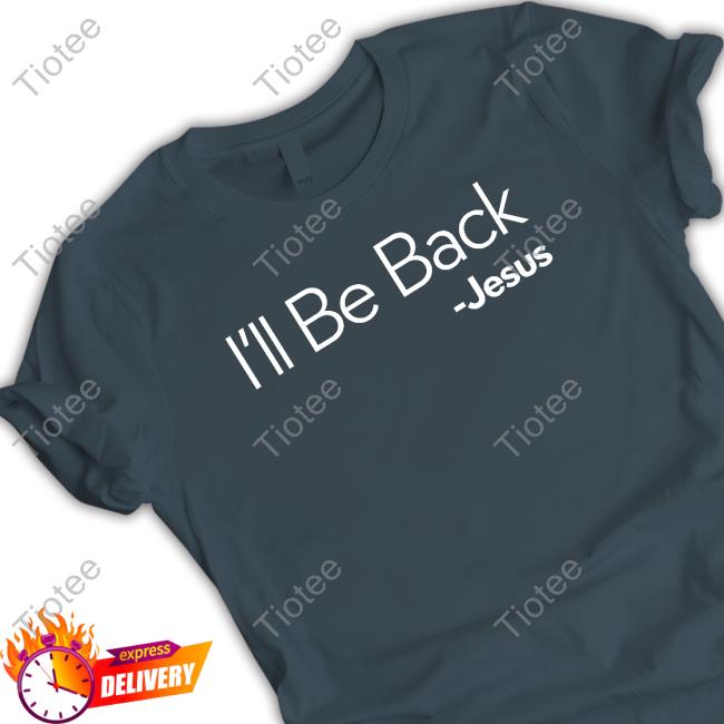 Official OmarGoshTV I'll Be Back Jesus Tee