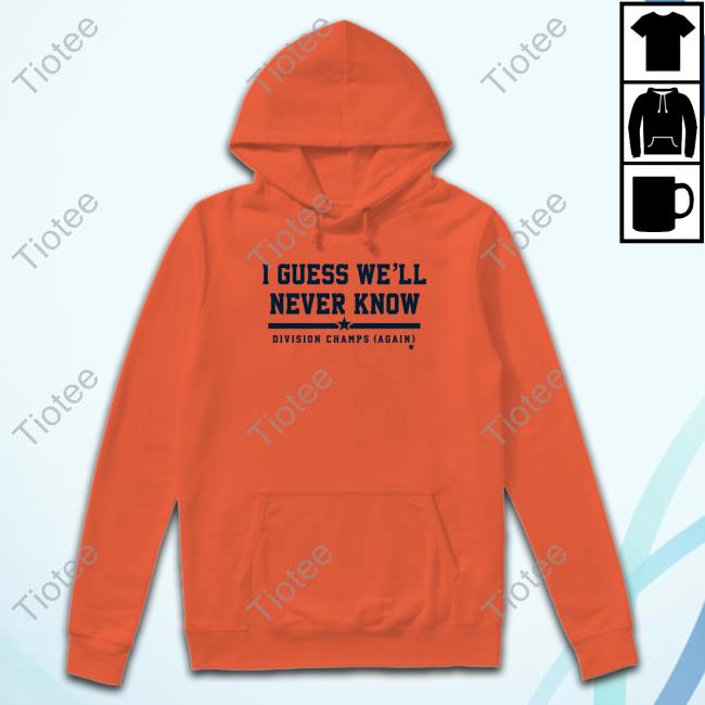 Official Breakingt Houston I Guess We'll Never Know T Shirt