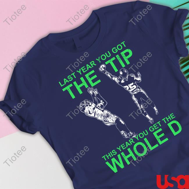 Natalie Weiner Last Year You Got The Tip This Year You Get The Whole D New Shirt