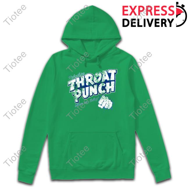 Grunt Style Store Relreshing Throat Punch Share One Today Hoodie