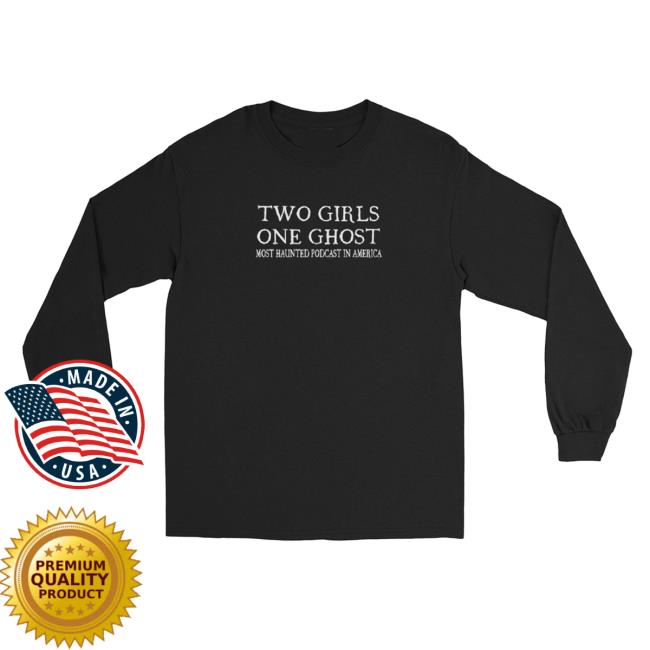 Two Girls One Ghost Merch Store Most Haunted Tshirt