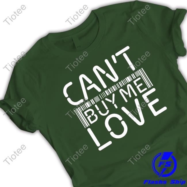 Can't Buy Me Love T-Shirts
