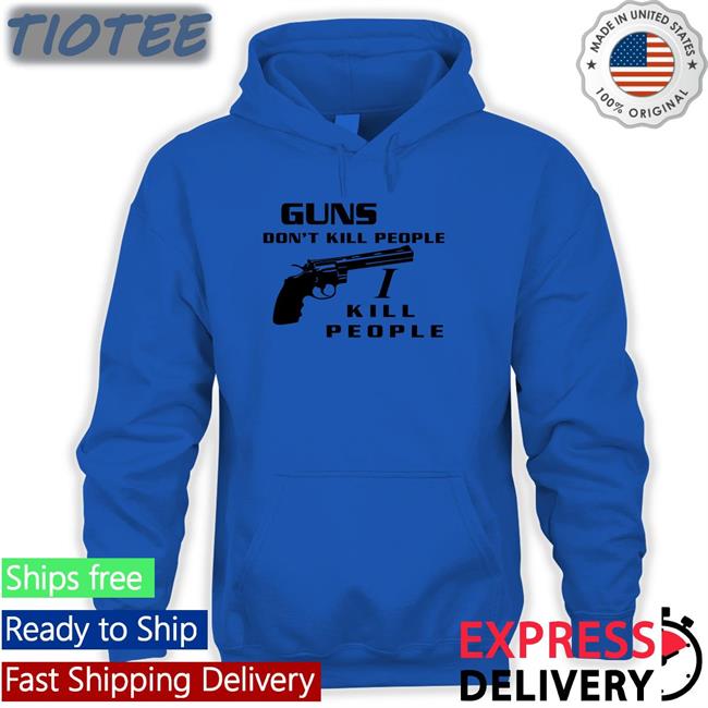 Boomer Core Guns Don't Kill People I Kill People Sweatshirt