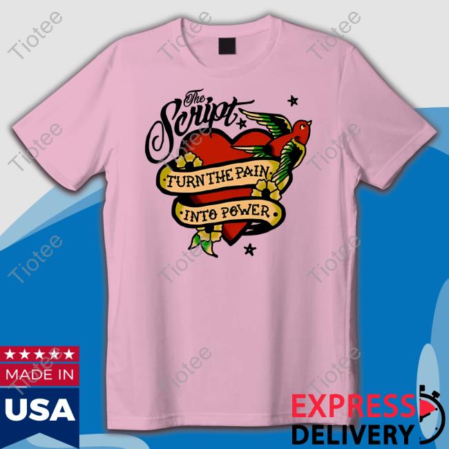 Official The Script Store The Script Turn Pain Into Power Shirt