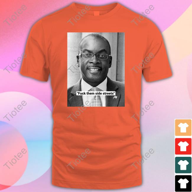 Byron Brown Fuck Them Side Streets T Shirt