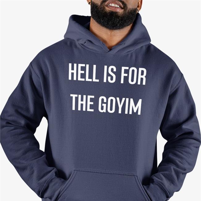 Hell Is For The Goyim T Shirt