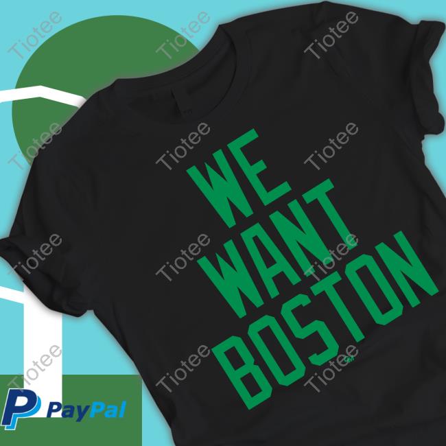 Official Celtics Unite We Want Boston Shirt 2024