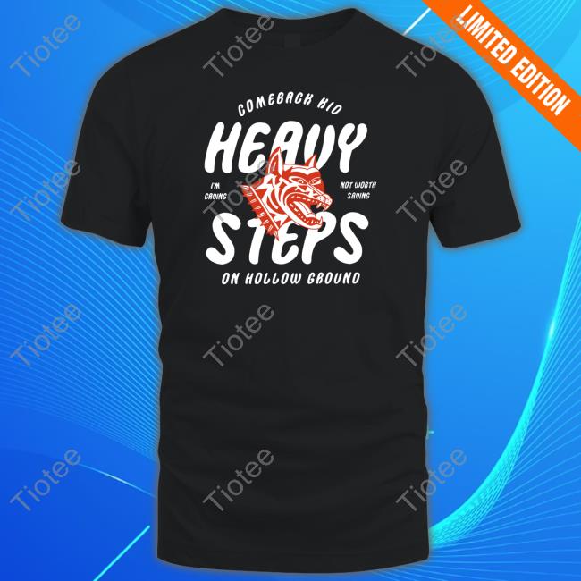 Official Cut Loose Merch Comeback Kid Heavy Steps On Hollow Ground Dog Head Shirt