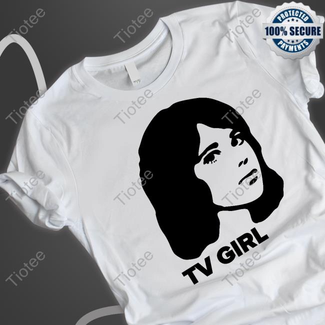 Tv Girl Merch Dream Girl Tee Americasfavoriteindieband