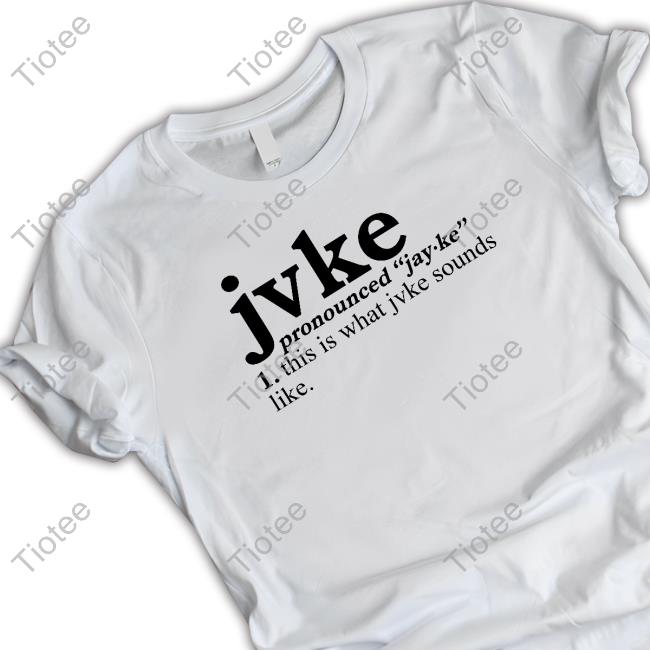 Official Pronunciation This Is What Jvke Sounds Like Shirt
