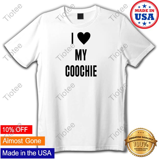 I Love My Coochie Hoodie