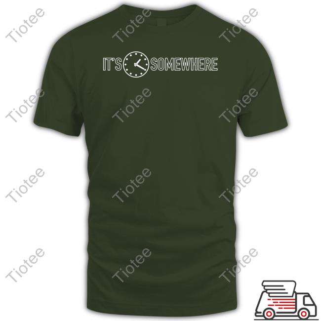 Top It's 1 20 Somewhere Shirt