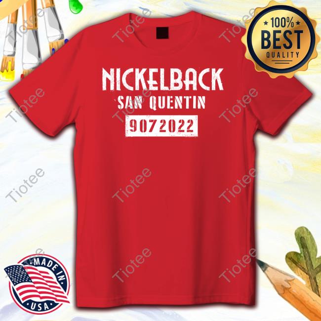 Official Nickelback San Quentin Single 9072022 Tee