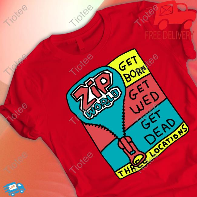 Zip World Get Born Get Wed Get Dead Three Locations Long Sleeve