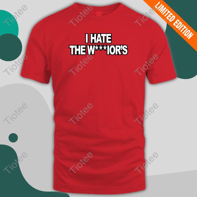 I Hate The Warrior's Shirt