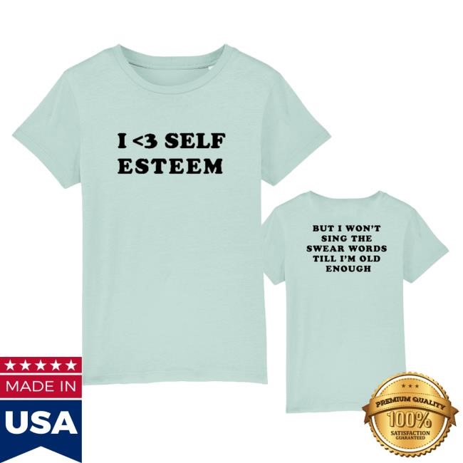 I <3 Self Esteem Tee Shirt - Self Esteem Merch