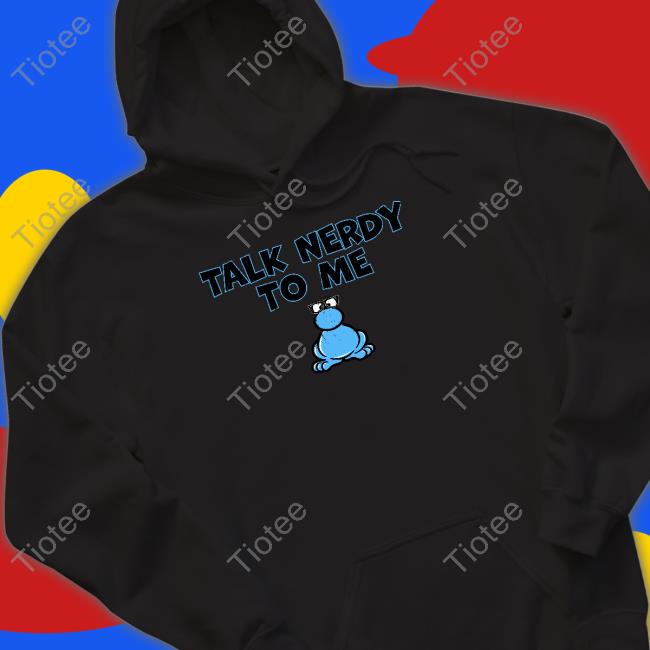 Talk Nerdy To Me Shirt Your Favorite Jam