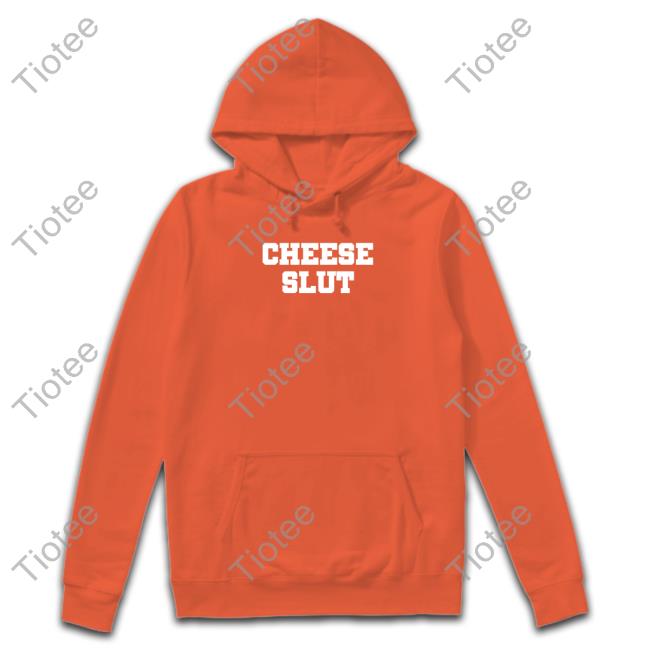 Cheese Slut T Shirt