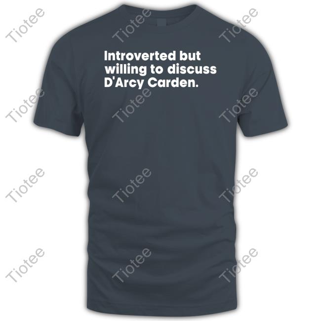 Introverted But Willing To Discuss D'arcy Carden Shirts Gillscarden