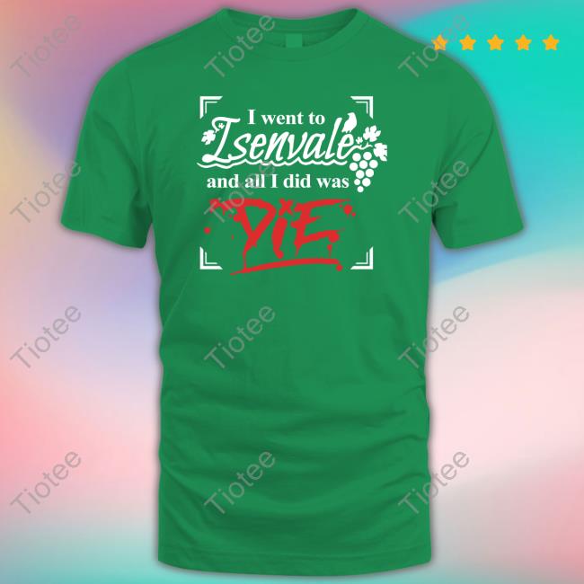 I Went To Isenvale And All I Did Was Die Hoodie