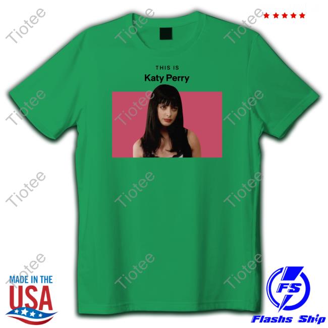 Goofy Ahh Perry Shirt This Is Katy Perry T Shirt
