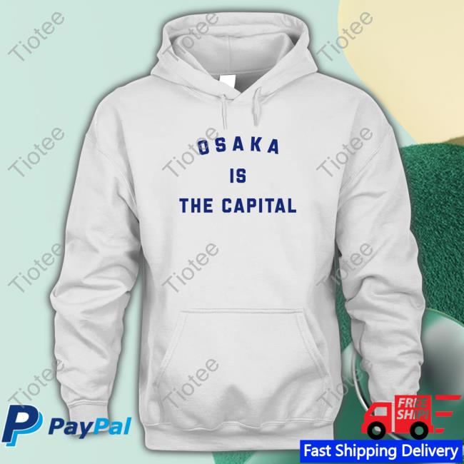 Official Osaka Is The Capital Tee Shirt