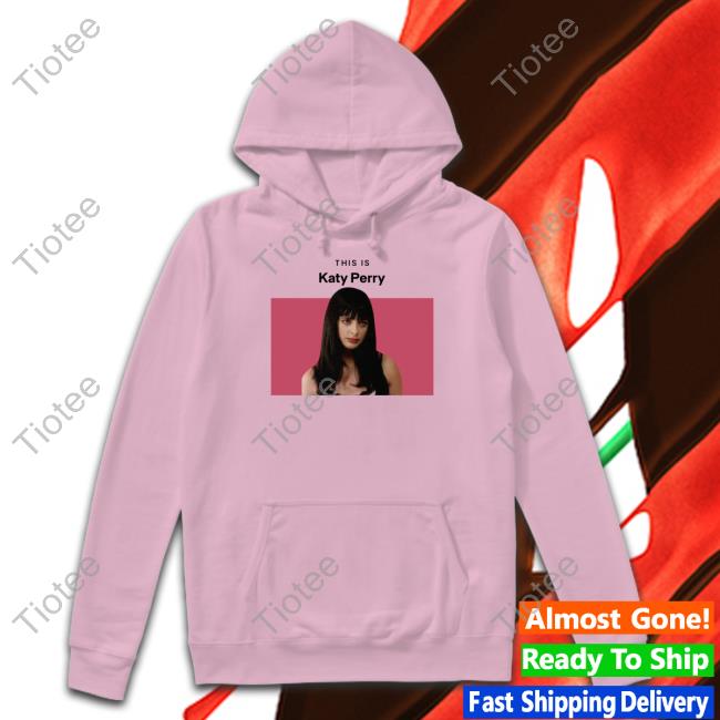 Goofy Ahh Perry Shirt Krysten Ritter This Is Katy Perry T Shirt
